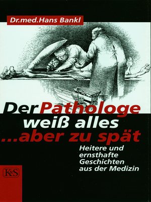cover image of Der Pathologe weiß alles ... aber zu spät